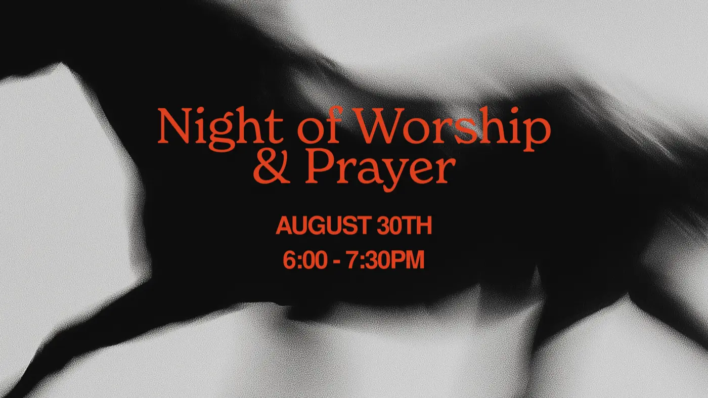 Night of Worship & Prayer — August 30th, 6:00 to 7:30 PM